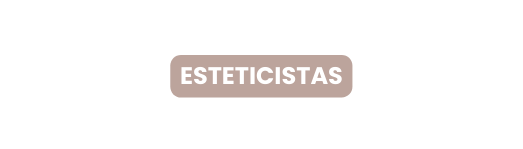 ESTETICISTAS