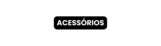 ACESSÓRIOS