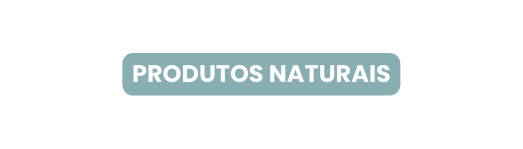 produtos naturais